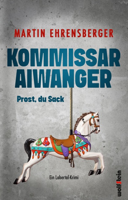 Kommissar Aiwanger - Prost, du Sack - Martin Ehrensberger
