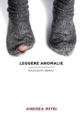 Cover-Bild zum Titel 'Leggere anomalie' von 'Andrea Mitri'