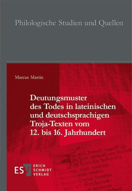 Deutungsmuster des Todes in lateinischen und deutschsprachigen Troja-Texten vom 12. bis 16. Jahrhundert - Marcus Martin