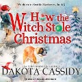 Cover-Bild zum Titel 'How the Witch Stole Christmas Lib/E' von 'Dakota Cassidy'
