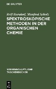 Spektroskopische Methoden in der organischen Chemie - Manfred Scholz, Rolf Borsdorf
