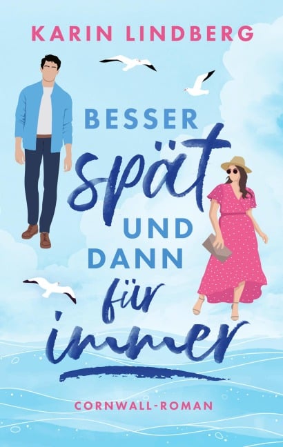 Besser spät und dann für immer - Karin Lindberg