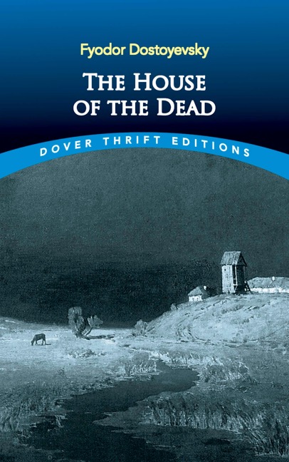 House of the Dead - Fyodor Dostoyevsky
