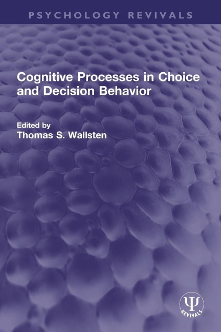 Cognitive Processes in Choice and Decision Behavior - 