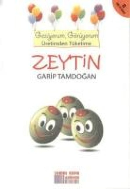 Zeytin - Geziyorum Görüyorum Üretimden Tüketime - Garip Tamdogan