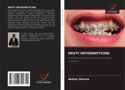 DRUTY ORTODONTYCZNE - Akshay Sharma