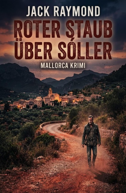 Roter Staub über Sóller: Mallorca Krimi - Jack Raymond