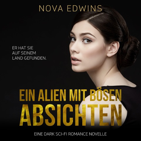Ein Alien mit bösen Absichten - Nova Edwins