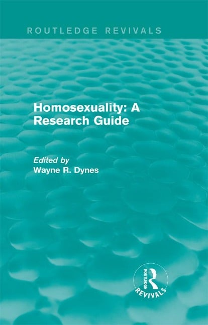 Routledge Revivals: Homosexuality: A Research Guide (1987) - 