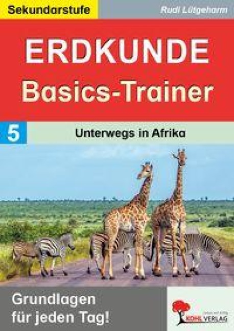 Erdkunde-Basics-Trainer / Band 5: Unterwegs in Afrika - Rudi Lütgeharm
