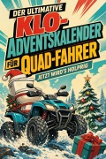 Cover-Bild zum Titel 'Der ultimative Klo-Adventskalender für Quad-Fahrer' von 'Sofia Schmidt'