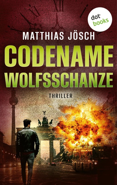 Codename Wolfsschanze - Matthias Jösch