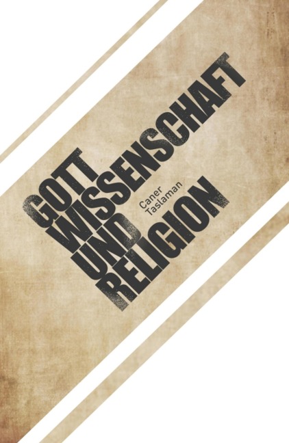 Caner Taslaman - Gott, Wissenschaft und Religion - Caner Taslaman