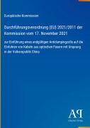 Cover-Bild zum Titel 'Durchführungsverordnung (EU) 2021/2011 der Kommission vom 17. November 2021' von 'Europäische Kommission'