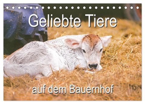 Geliebte Tiere auf dem Bauernhof (Tischkalender 2025 DIN A5 quer), CALVENDO Monatskalender - Carola Vahldiek