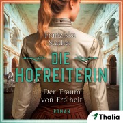 Cover-Bild zum Titel 'Die Hofreiterin - Der Traum von Freiheit' von 'Franziska Stadler'
