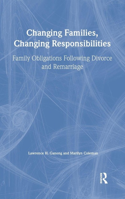 Changing Families, Changing Responsibilities - Marilyn Coleman, Lawrence Ganong