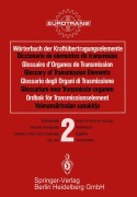 Cover-Bild zum Titel 'Wörterbuch der Kraftübertragungselemente / Diccionario elementos de transmisión / Glossaire des Organes de Transmission / Glossary of Transmission Elements / Glossario degli Organi di Trasmissione / Glossarium voor Transmissie-organen / Ordbok för Transmissionselement / Voimansiirtoalan sanakirja' von ''