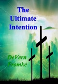 Cover-Bild zum Titel 'Ultimate Intention' von 'Fromke DeVern Fromke'