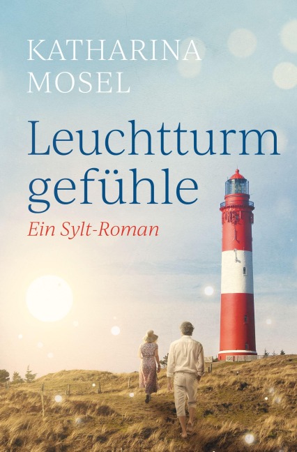 Leuchtturmgefühle - Katharina Mosel