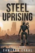 Cover-Bild zum Titel 'Steel Uprising' von 'Cameron Coral'