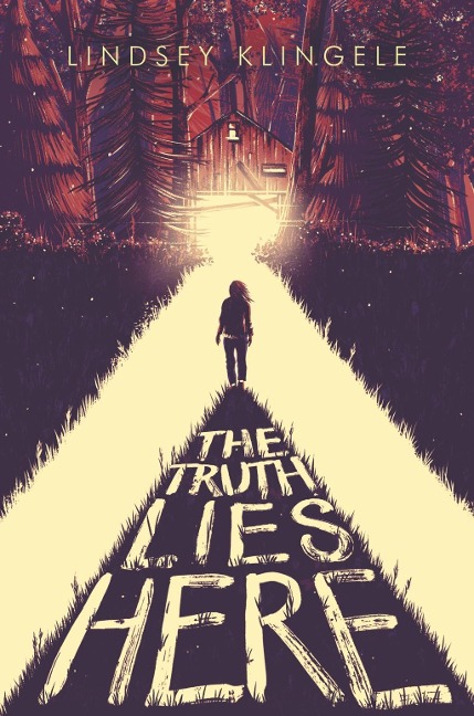 The Truth Lies Here - Lindsey Klingele