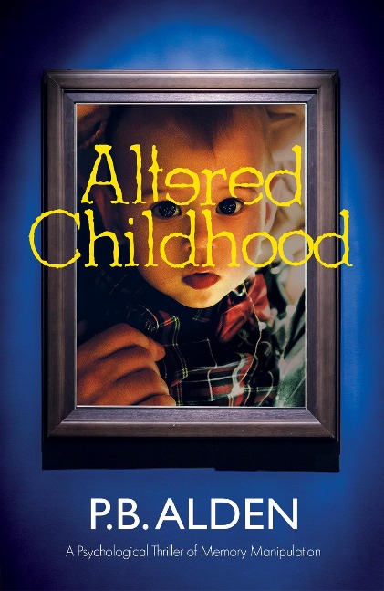 Altered Childhood - P. B. Alden, Beth Buttery, Patricia Branigan