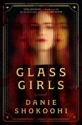 Cover-Bild zum Titel 'Glass Girls' von 'Danie Shokoohi'