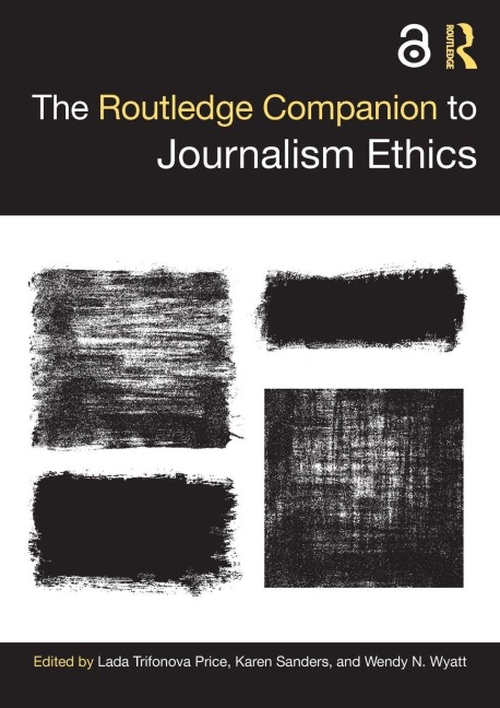 The Routledge Companion to Journalism Ethics - 