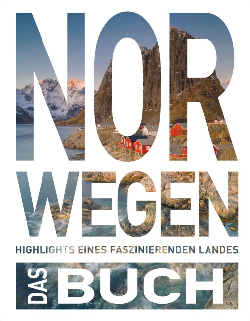 KUNTH Norwegen. Das Buch - Dörte Saße, Melanie Goldmann, Maria Guntermann, Andrea Lammert