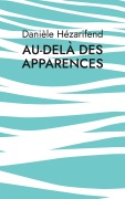Cover-Bild zum Titel 'Au-delà des apparences' von 'Danièle Hézarifend'