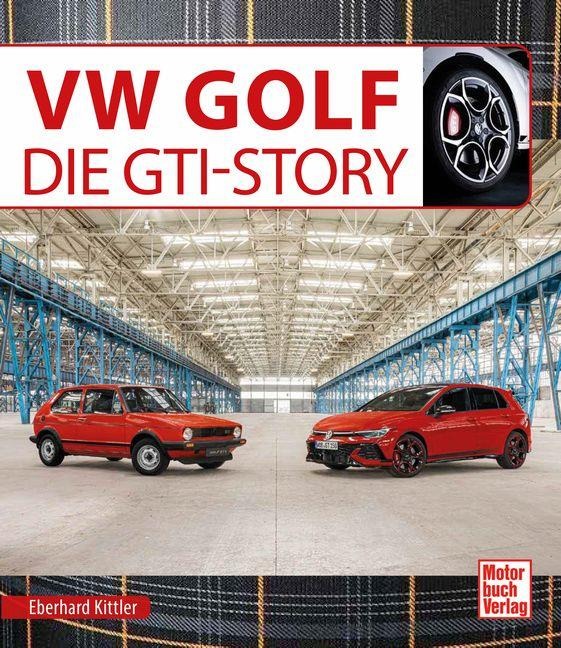 VW Golf Die GTI-Story - Eberhard Kittler