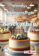 Cover-Bild zum Titel 'Wendys Lieblingsrezepte - Käsekuchen' von 'Wendy G.'