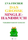 Cover-Bild zum Titel 'Das große Single-Handbuch' von 'Eva Fischer'