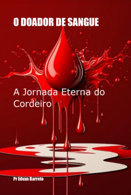 O Doador De Sangue - Pr Edvan Barreto