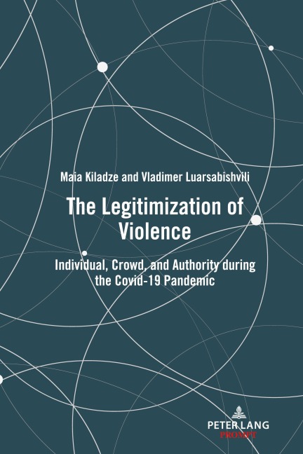 The Legitimization of Violence - Vladimer Luarsabishvili, Maia Kiladze