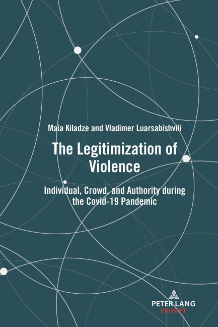 The Legitimization of Violence - Vladimer Luarsabishvili, Maia Kiladze