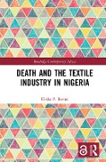 Cover-Bild zum Titel 'Death and the Textile Industry in Nigeria' von 'Elisha P Renne'