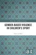 Cover-Bild zum Titel 'Gender-Based Violence in Children's Sport' von 'Gretchen Kerr'