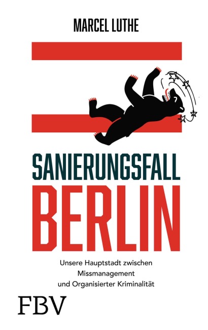 Sanierungsfall Berlin - Marcel Luthe
