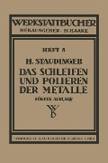 Cover-Bild zum Titel 'Das Schleifen und Polieren der Metalle' von 'H. Staudinger'