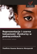 Cover-Bild zum Titel 'Reprezentacja i czarna to¿samo¿¿: Dyskursy w podr¿cznikach' von 'Thaffinis Ruama Bezerra Marquardt'