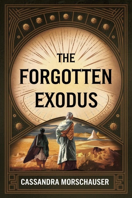 The Forgotten Exodus - Cassandra Morschauser