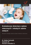 Cover-Bild zum Titel 'Endodoncja dzieci¿ca z¿bów mlecznych i m¿odych z¿bów sta¿ych' von 'M. Baba Sainadh, Satyam M., Pavani Chandra S.'