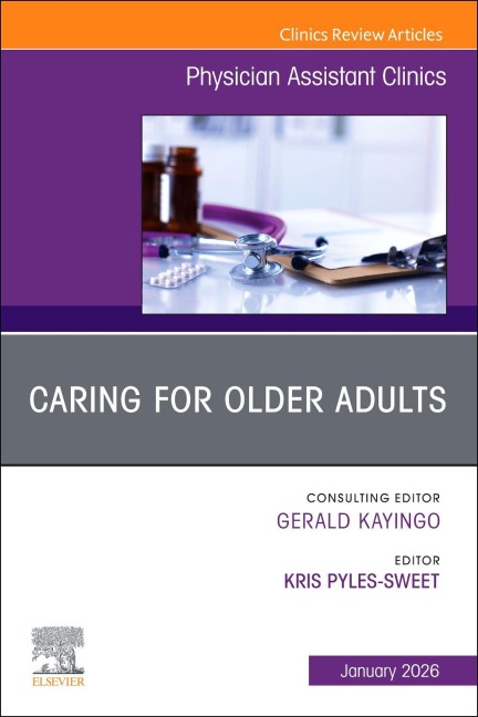 Caring for Older Adults, an Issue of Physician Assistant Clinics - 