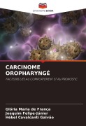 Cover-Bild zum Titel 'CARCINOME OROPHARYNGÉ' von 'Glória Maria de França, Joaquim Felipe-Júnior, Hébel Cavalcanti Galvão'