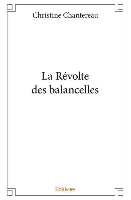 La Révolte des balancelles - Christine Chantereau