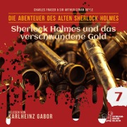 Cover-Bild zum Titel 'Sherlock Holmes und das verschwundene Gold (Die Abenteuer des alten Sherlock Holmes, Folge 7)' von 'Arthur Conan Doyle, William K. Stewart'