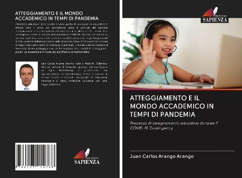 ATTEGGIAMENTO E IL MONDO ACCADEMICO IN TEMPI DI PANDEMIA - Juan Carlos Arango Arango