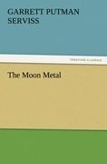 The Moon Metal - Garrett Putman Serviss